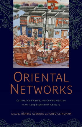 Oriental Networks: Culture, Commerce, and