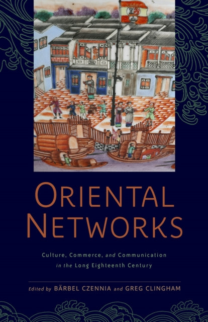 Oriental Networks: Culture, Commerce, and
