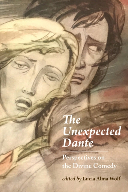 The Unexpected Dante: Perspectives on the Divine Comedy