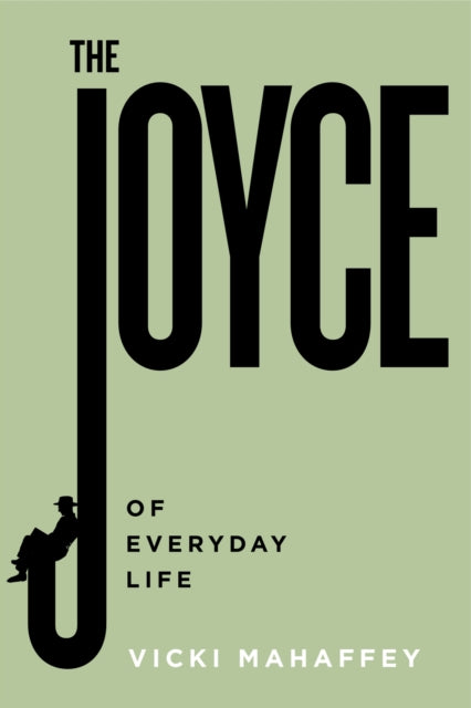 The Joyce of Everyday Life