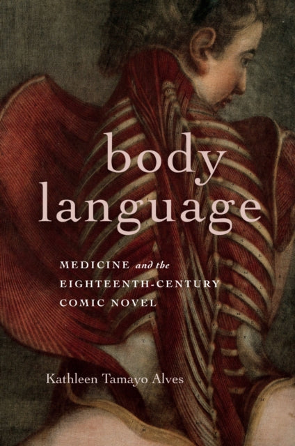 Body Language  Medicine and the EighteenthCentury Comic Novel