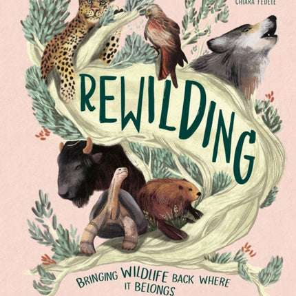 Rewilding: Bringing Wildlife Back Where It Belongs