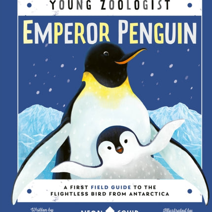 Emperor Penguin (Young Zoologist): A First Field Guide to the Flightless Bird from Antarctica