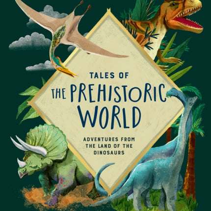 Tales of the Prehistoric World: Adventures from the Land of the Dinosaurs