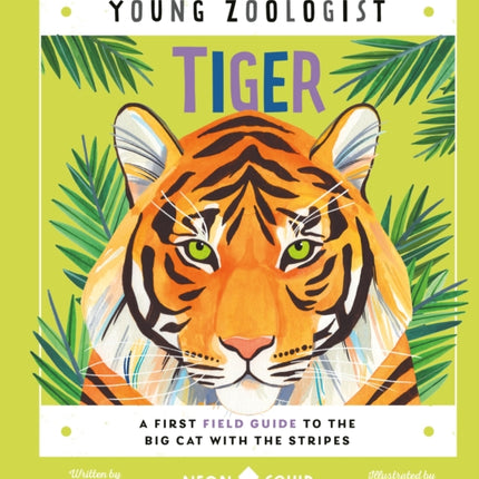 Tiger (Young Zoologist): A First Field Guide to the Big Cat with the Stripes