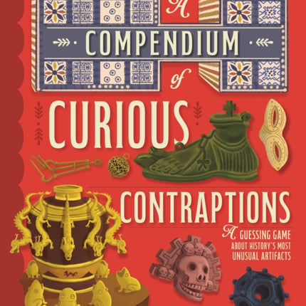 A Compendium of Curious Contraptions