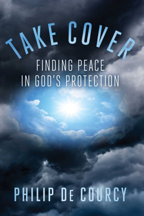 Take Cover: Finding Peace in God's Protection