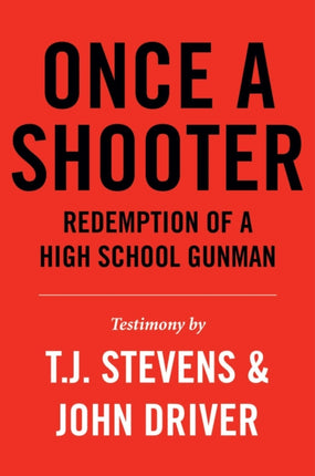 Once a Shooter: Redemption of a High School Gunman