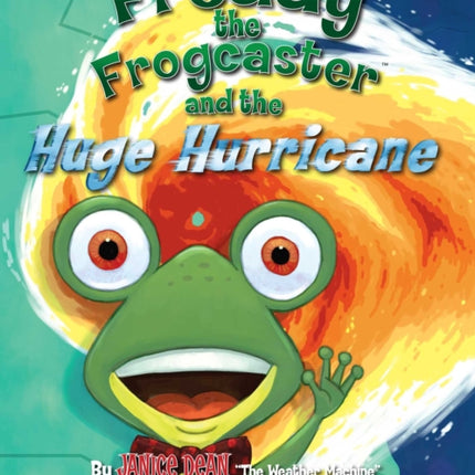 Freddy the Frogcaster and the Huge Hurricane