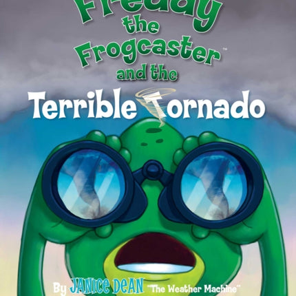 Freddy the Frogcaster and the Terrible Tornado