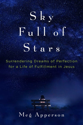 Sky Full of Stars: Learning to Surrender to God's Perfect Plans