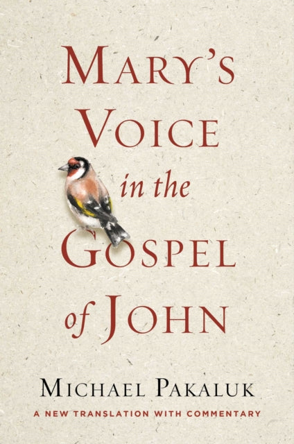 Mary's Voice in the Gospel According to John: A New Translation with Commentary