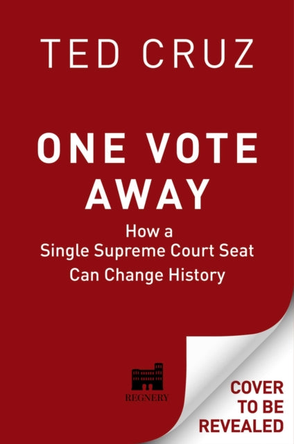 One Vote Away: How a Single Supreme Court Seat Can Change History