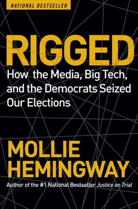 Rigged: How the Media, Big Tech, and the Democrats Seized Our Elections