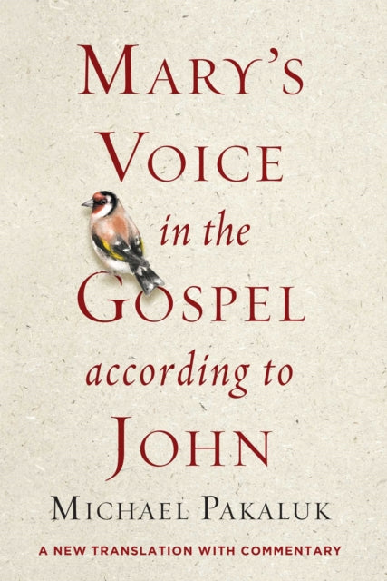 Mary's Voice in the Gospel According to John: A New Translation with Commentary