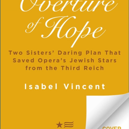 Overture of Hope: Two Sisters' Daring Plan That Saved Opera's Jewish Stars from the Third Reich