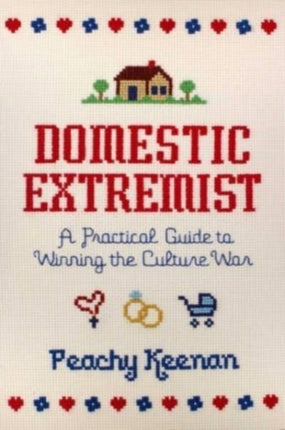 Domestic Extremist: A Practical Guide to Winning the Culture War