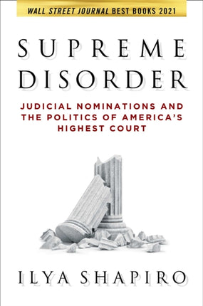 Supreme Disorder: Judicial Nominations and the Politics of America's Highest Court