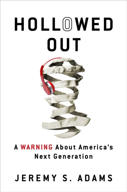 Hollowed Out: A Warning about America's Next Generation