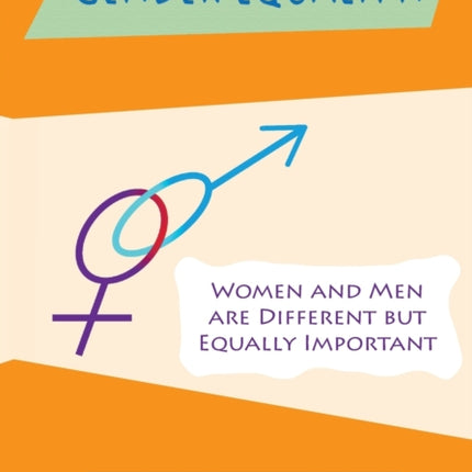 Gender Equality: Women And Men Are Different But Equally Important