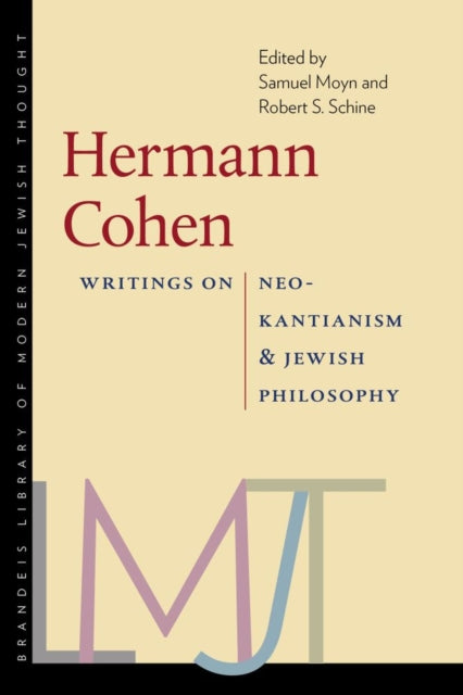 Hermann Cohen – Writings on Neo–Kantianism and