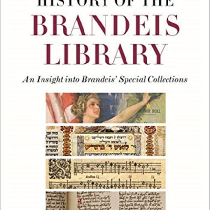 Honoring the History of the Brandeis Library – An Insight into Brandeis` Special Collections