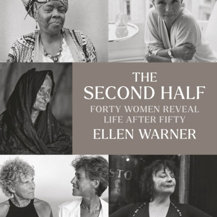 The Second Half – Forty Women Reveal Life After Fifty