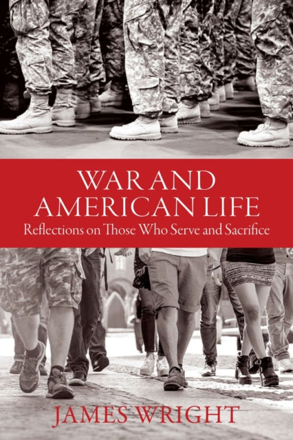 War and American Life - Reflections on Those Who Serve and Sacrifice