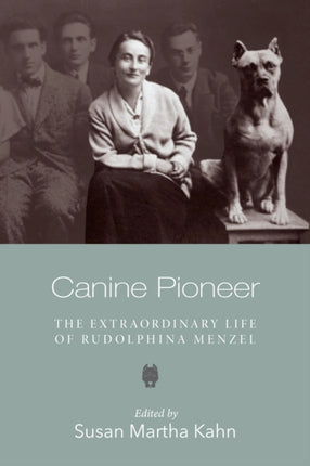 Canine Pioneer – The Extraordinary Life of Rudolphina Menzel