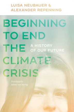 Beginning to End the Climate Crisis – A History of Our Future