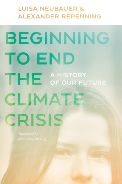 Beginning to End the Climate Crisis – A History of Our Future