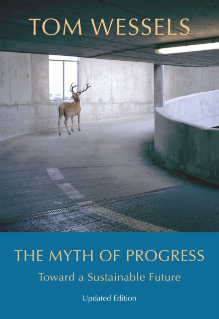 The Myth of Progress – Toward a Sustainable Future