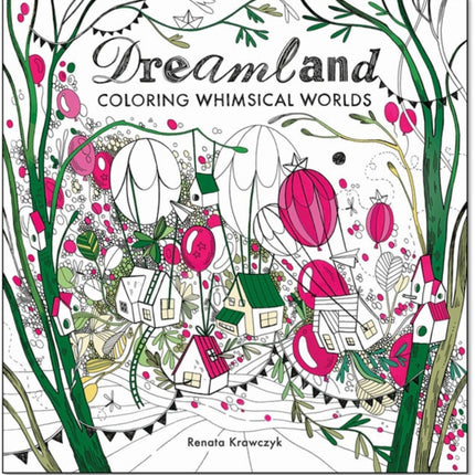 Dreamland: Coloring Whimsical Worlds