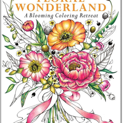 Floral Wonderland: A Blooming Coloring Retreat