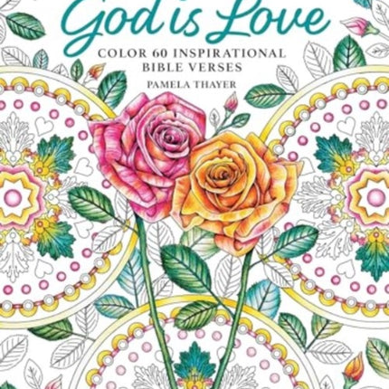 God Is Love: Color 60 Inspirational Bible Verses