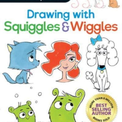 Drawing with Squiggles & Wiggles: Create 100+ Cartoons with Fun Shapes!