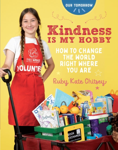 Kindness Is My Hobby: How to Change the World Right Where You Are