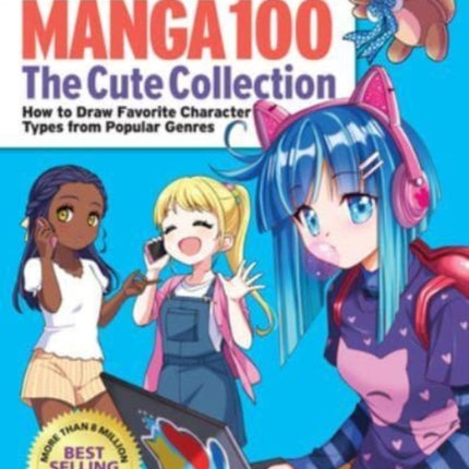 Manga 100: The Cute Collection: How to Draw Your Favorite Character Types from Popular Genres