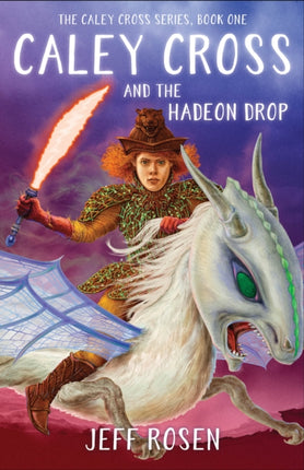 Caley Cross and the Hadeon Drop: A Novel