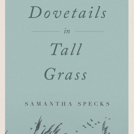 Dovetails in Tall Grass: A Novel