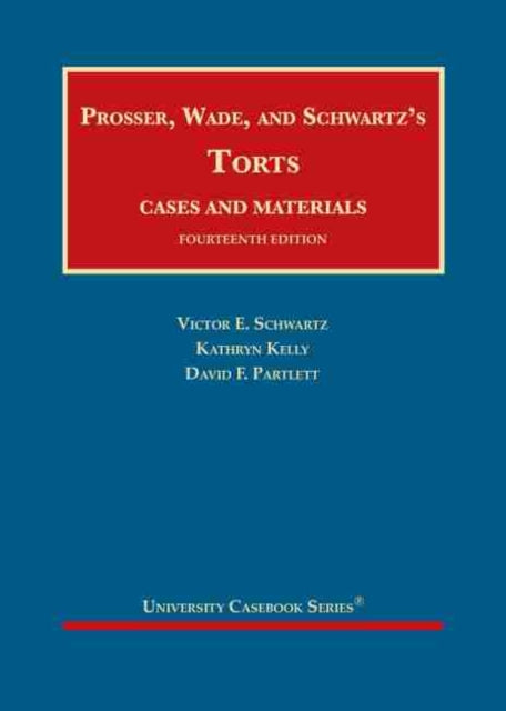 Prosser, Wade and Schwartz's Torts, Cases and