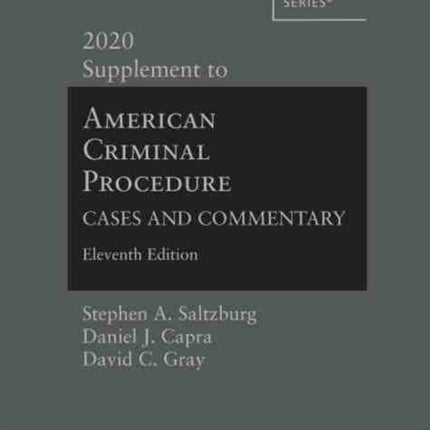 American Criminal Procedure: Cases and Commentary, 2020 Supplement