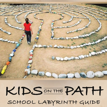 Kids on the Path: School Labyrinth Guide