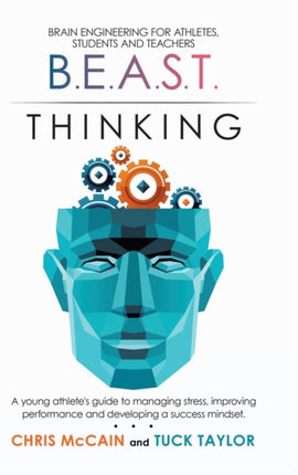 B.E.A.S.T. Thinking Brain Engineering for