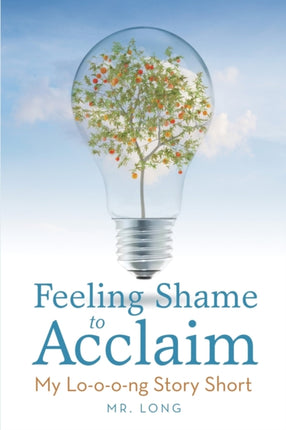 Feeling Shame to Acclaim: My Lo-o-o-ng Story