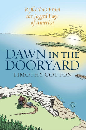 Dawn in the Dooryard: Reflections from the Jagged