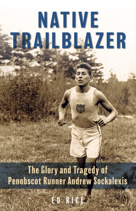 Native Trailblazer: The Glory and Tragedy of