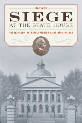 Siege at the State House: The 1879 Coup that