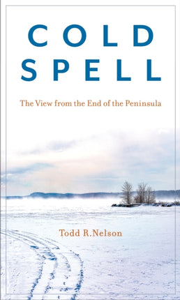 Cold Spell: The View from the End of the