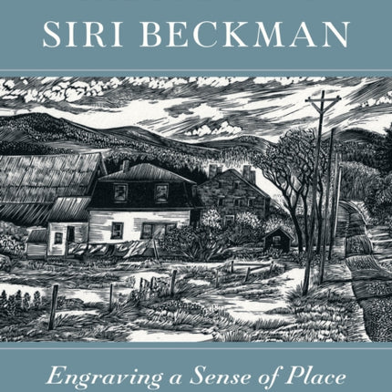 The Prints of Siri Beckman: Engraving a Sense of Place